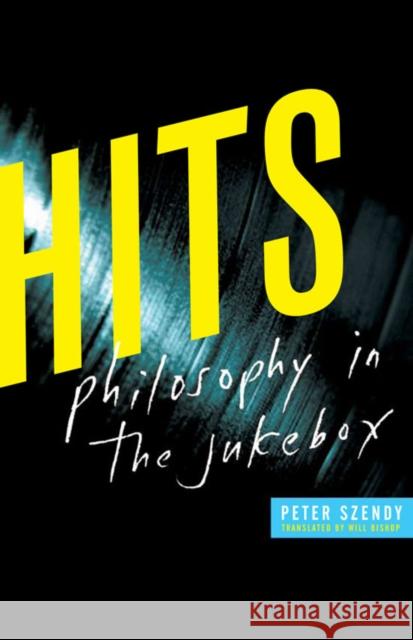 Hits: Philosophy in the Jukebox Szendy, Peter 9780823234387 Not Avail