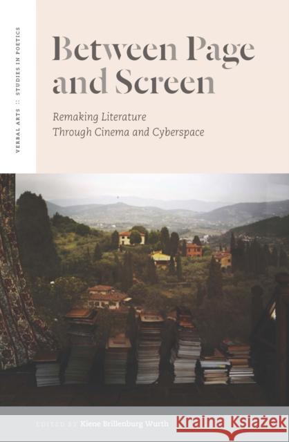 Between Page and Screen: Remaking Literature Through Cinema and Cyberspace Wurth, Kiene Brillenburg 9780823239054