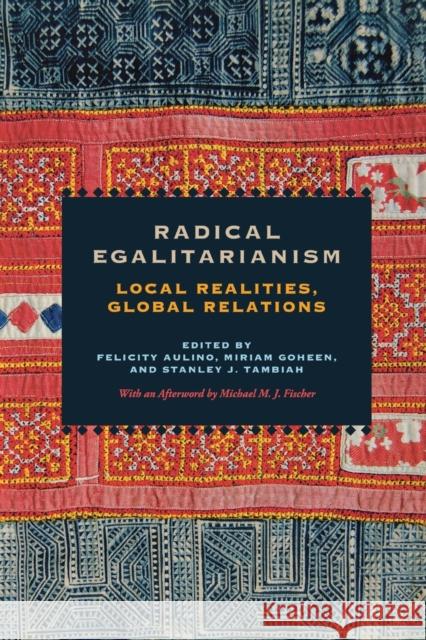 Radical Egalitarianism: Local Realities, Global Relations Aulino, Felicity 9780823241903 Fordham University Press