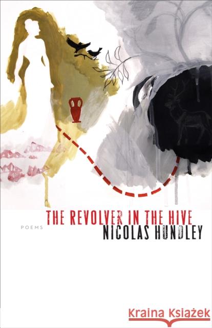 The Revolver in the Hive Nicolas Hundley 9780823250875 Fordham University Press