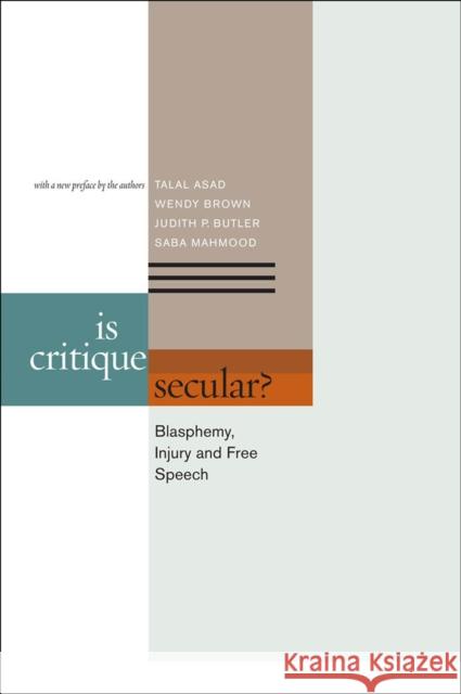 Is Critique Secular?: Blasphemy, Injury, and Free Speech Asad, Talal 9780823251681