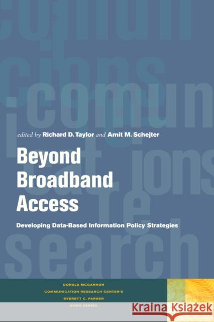 Beyond Broadband Access: Developing Data-Based Information Policy Strategies Taylor, Richard D. 9780823251834 Fordham University Press