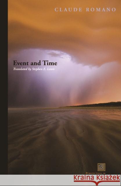 Event and Time Claude Romano Stephen E. Lewis 9780823255337 Fordham University Press