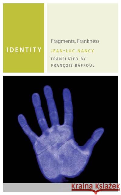 Identity: Fragments, Frankness Nancy, Jean-Luc 9780823256105