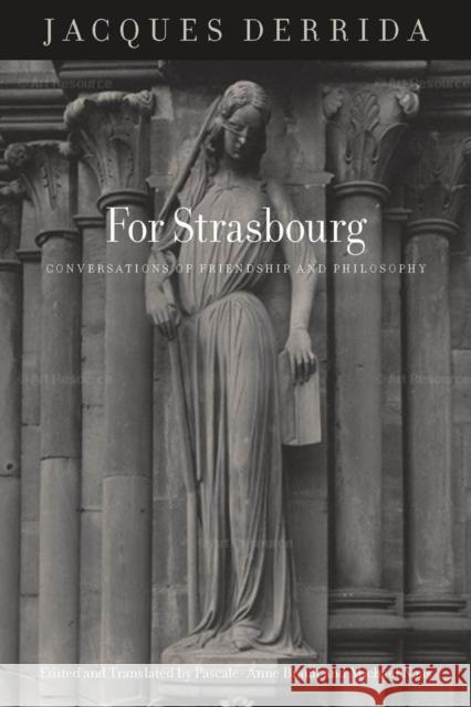 For Strasbourg: Conversations of Friendship and Philosophy Derrida, Jacques 9780823256488 Fordham University Press