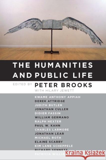 The Humanities and Public Life Peter Brooks Hilary Jewett 9780823257041 Fordham University Press