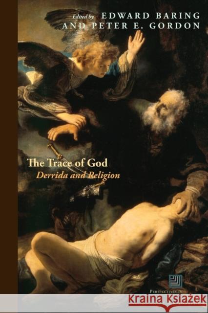 The Trace of God: Derrida and Religion Jeffrey Bloechl 9780823262106 Fordham University Press