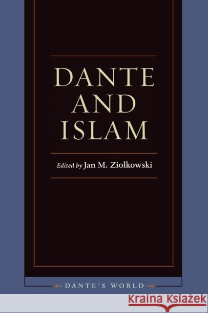 Dante and Islam Jan M. Ziolkowski 9780823263868 Fordham University Press