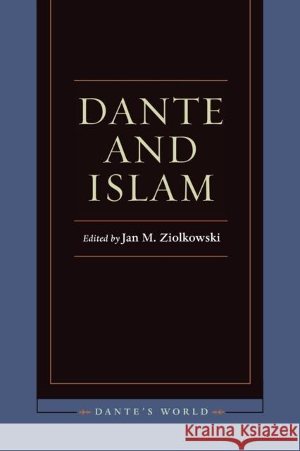 Dante and Islam Jan M. Ziolkowski 9780823263875 Fordham University Press