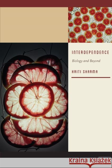 Interdependence: Biology and Beyond Kriti Sharma 9780823265527
