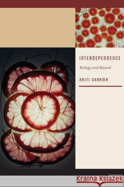 Interdependence: Biology and Beyond Kriti Sharma 9780823265534