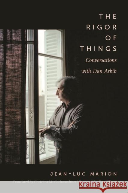 The Rigor of Things: Conversations with Dan Arbib Marion, Jean-Luc 9780823275755 Fordham University Press