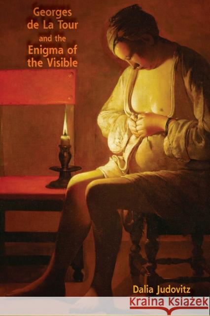 Georges de la Tour and the Enigma of the Visible Dalia Judovitz 9780823277445 Fordham University Press