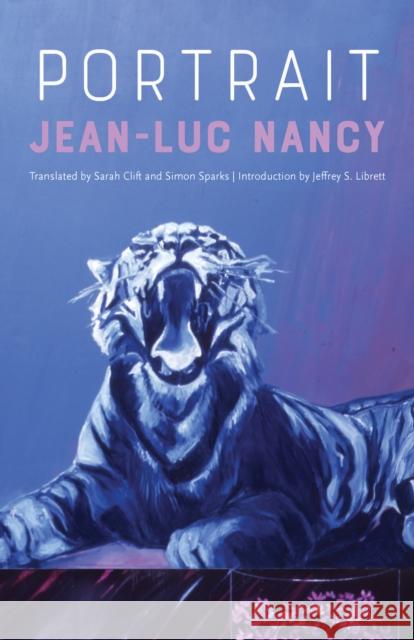 Portrait Jean-Luc Nancy Sarah Clift Simon Sparks 9780823279944 Fordham University Press