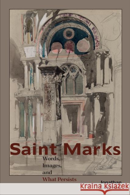 Saint Marks: Words, Images, and What Persists Jonathan Goldberg 9780823282074