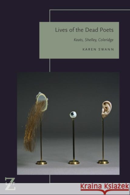 Lives of the Dead Poets: Keats, Shelley, Coleridge  9780823284184 Fordham University Press