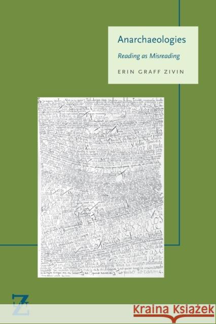 Anarchaeologies: Reading as Misreading Erin Graff Zivin 9780823286812 Fordham University Press