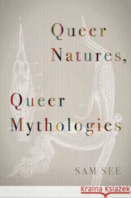 Queer Natures, Queer Mythologies Sam See Christopher Looby Michael North 9780823286980