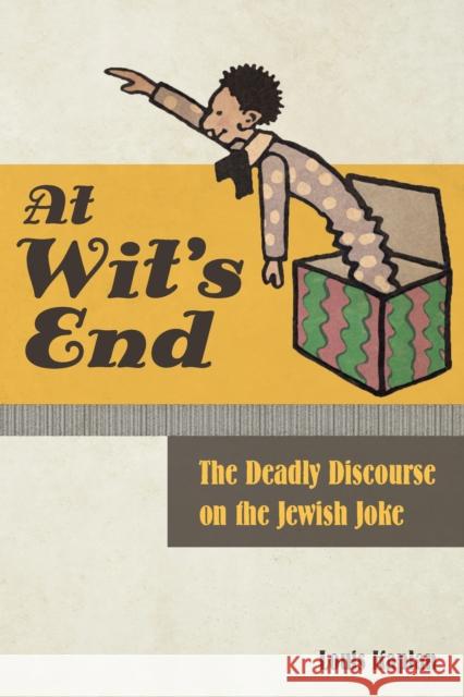 At Wit's End: The Deadly Discourse on the Jewish Joke Kaplan, Louis 9780823287550 Fordham University Press