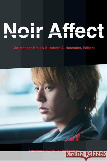 Noir Affect Christopher Breu Elizabeth A. Hatmaker Justus Nieland 9780823287666 Fordham University Press