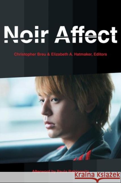 Noir Affect Christopher Breu Elizabeth A. Hatmaker Justus Nieland 9780823287802 Fordham University Press