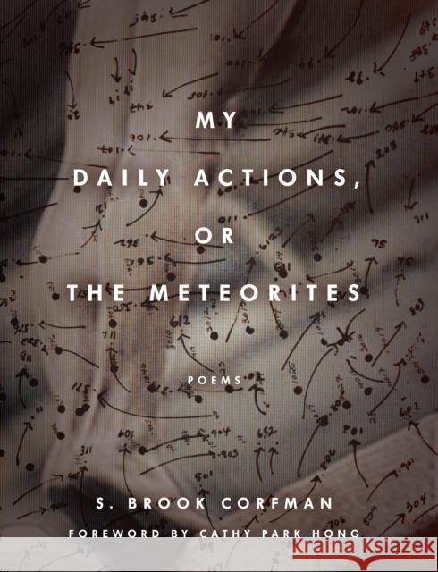 My Daily Actions, or the Meteorites S. Brook Corfman Cathy Park Hong 9780823289493 Fordham University Press