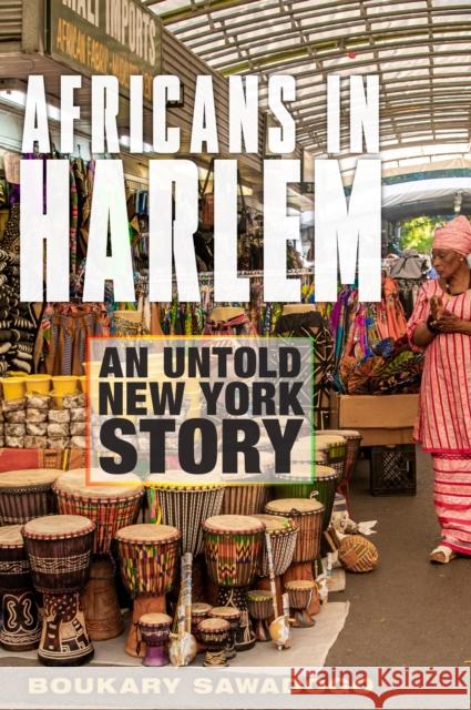 Africans in Harlem: An Untold New York Story Boukary Sawadogo 9780823299126 Fordham University Press