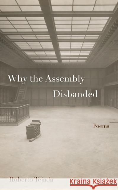 Why the Assembly Disbanded Roberto Tejada 9780823299256