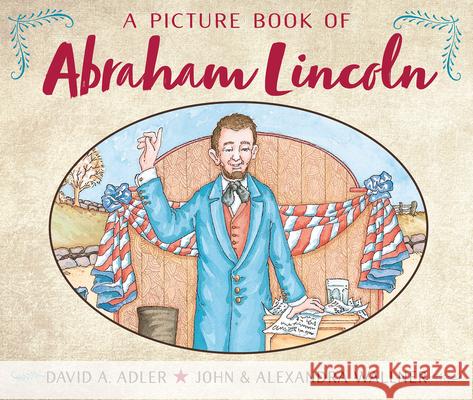 A Picture Book of Abraham Lincoln David A. Adler John Wallner Alexandra Wallner 9780823408016 Holiday House