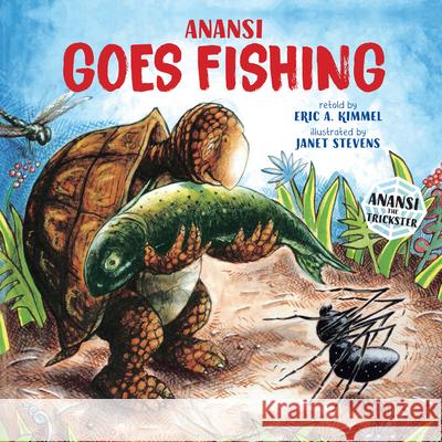 Anansi Goes Fishing Eric A. Kimmel Janet Stevens 9780823410224 Holiday House
