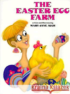 The Easter Egg Farm Mary Jane Auch 9780823410767 Holiday House