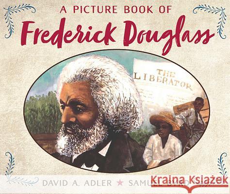 A Picture Book of Frederick Douglass David A. Adler Samuel Byrd 9780823412051 Holiday House