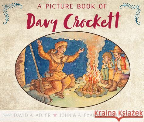 A Picture Book of Davy Crockett David A. Adler John Wallner Alexandra Wallner 9780823413430