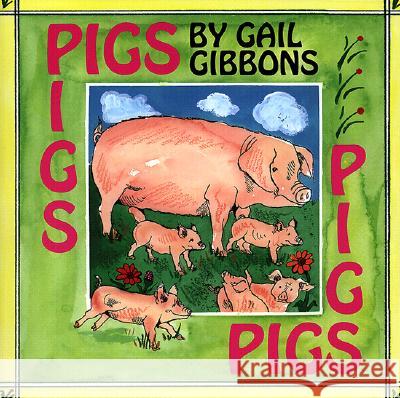 Pigs Gail Gibbons 9780823415540 Holiday House