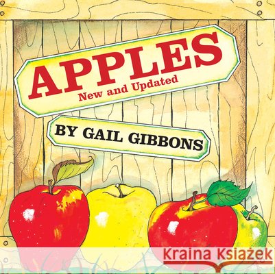 Apples (New & Updated Edition) Gibbons, Gail 9780823416691 Holiday House