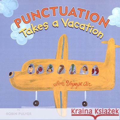 Punctuation Takes a Vacation Robin Pulver Lynn Rowe Reed 9780823418206 Holiday House