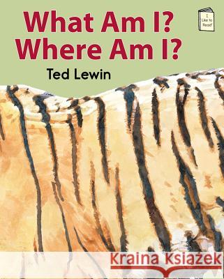 What Am I? Where Am I? Ted Lewin Ted Lewin 9780823431809 Holiday House