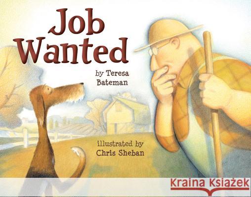 Job Wanted Teresa Bateman Chris Sheban Chris Sheban 9780823433919 Holiday House