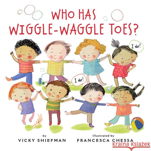 Who Has Wiggle-Waggle Toes? Vicky Shiefman Francesca Chessa 9780823438648 Holiday House