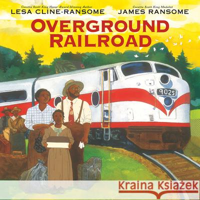 Overground Railroad Lesa Cline-Ransome James E. Ransome 9780823438730 Holiday House