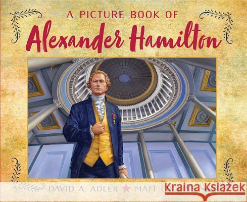 A Picture Book of Alexander Hamilton David A. Adler Matt Collins 9780823439614 Holiday House