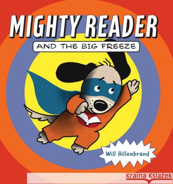 Mighty Reader and the Big Freeze Will Hillenbrand 9780823439928