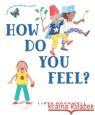 How Do You Feel? Lizzy Rockwell 9780823440511 Holiday House