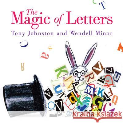 The Magic of Letters Tony Johnston Wendell Minor 9780823441594