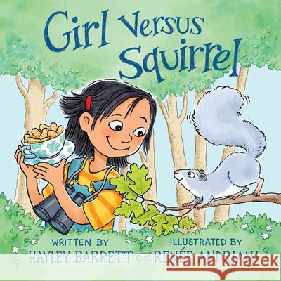 Girl Versus Squirrel Hayley Barrett Renee Andriani 9780823442515 Margaret Ferguson Books