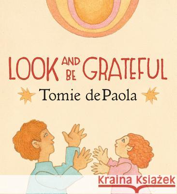 Look and Be Grateful Tomie dePaola 9780823442676
