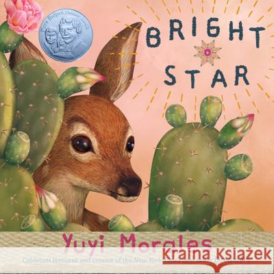 Bright Star Yuyi Morales 9780823443284 Neal Porter Books
