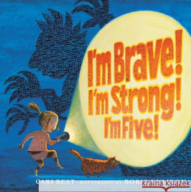 I'm Brave! I'm Strong! I'm Five! Cari Best Boris Kulikov 9780823443628 Margaret Ferguson Books