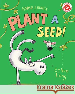 Horse & Buggy Plant a Seed Ethan Long 9780823444984 Holiday House
