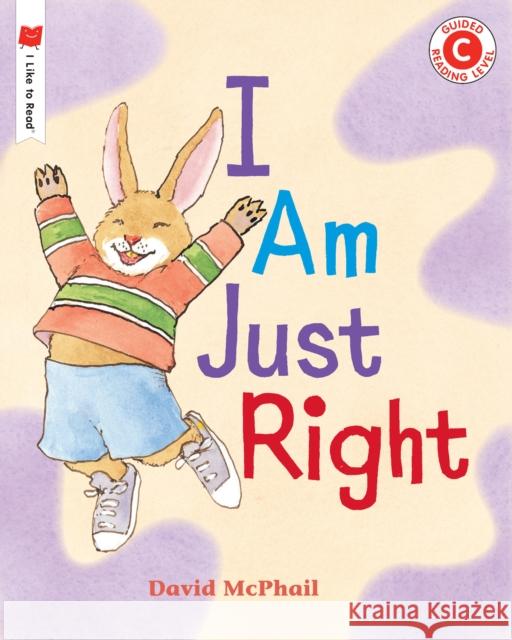 I Am Just Right David M. McPhail 9780823445752 Holiday House